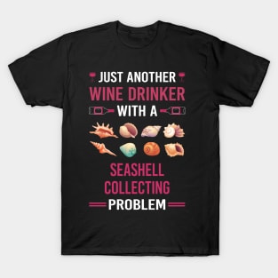 Wine Drinker Seashell Collecting Seashells Sea Shell Shells Shelling T-Shirt